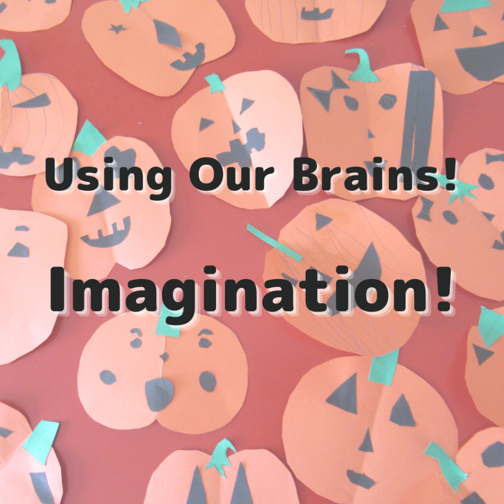 Using Our Brains! （想像力！）