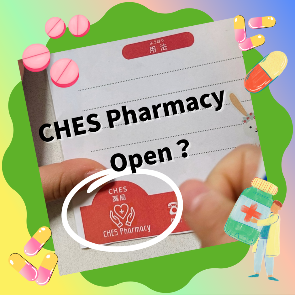 CHES Pharmacy Open？